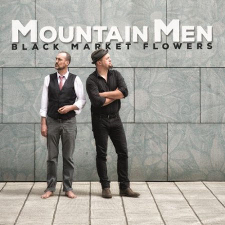 MOUNTAIN MEN - BLACK MARKET FLOWERS 2016