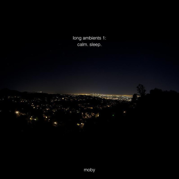 Moby - Long Ambients 1: Calm. Sleep (2016)