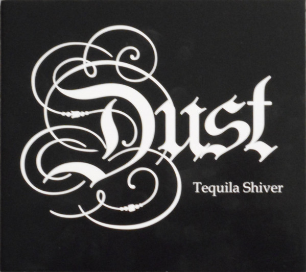 Dust – Tequila Shiver (2014)