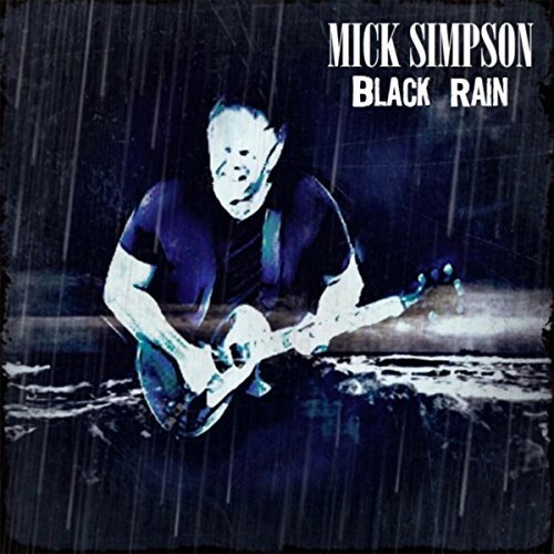 Mick Simpson — Black Rain  2017