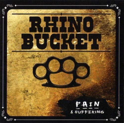 RHINO BUCKET - PAIN & SUFFERING 2007